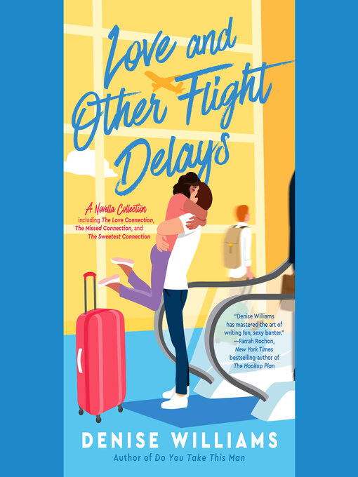 Title details for Love and Other Flight Delays by Denise Williams - Wait list